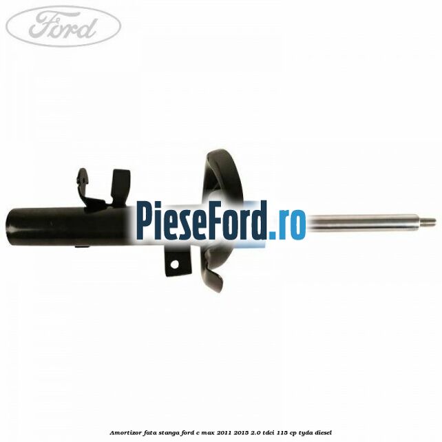 Amortizor fata stanga Ford C-Max 2011-2015 2.0 TDCi 115 cp TYDA diesel