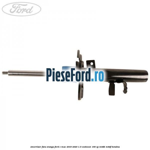 Amortizor fata stanga Ford C-Max 2016-2020 1.5 EcoBoost 150 cp Amortizor fata stanga Ford C-Max 2016-2020 1.5 EcoBoost 150 cp M8DB, M8DF benzina