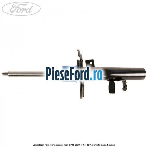 Amortizor fata stanga Ford C-Max 2016-2020 1.6 Ti 120 cp MUDA, MUDD benzina