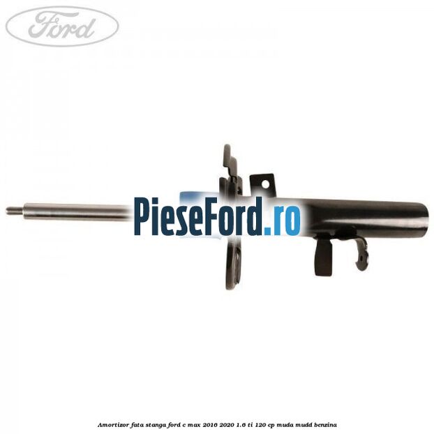 Amortizor fata stanga Ford C-Max 2016-2020 1.6 Ti 120 cp MUDA, MUDD benzina