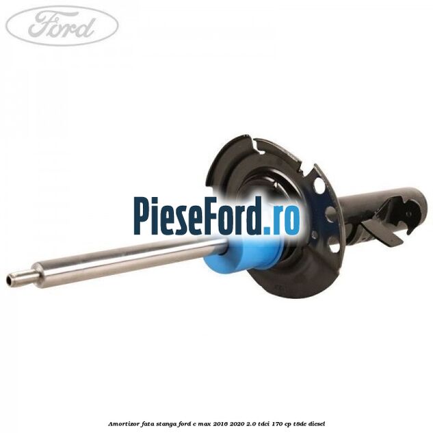 Amortizor fata stanga Ford C-Max 2016-2020 2.0 TDCi 170 cp T8DE diesel