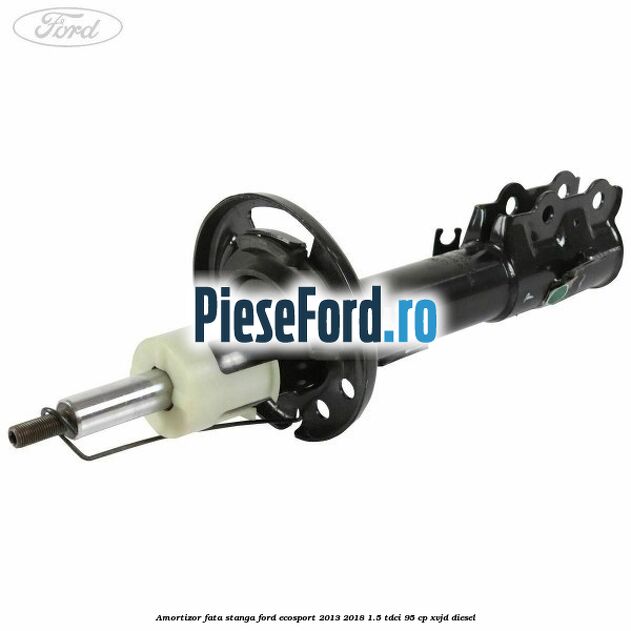Amortizor fata stanga Ford EcoSport 2013-2018 1.5 TDCi 95 cp XVJD diesel
