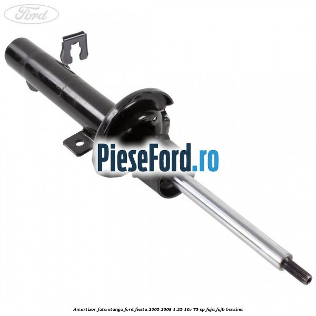 Amortizor fata stanga Ford Fiesta 2005-2008 1.25 16V 75 cp FUJA, FUJB benzina
