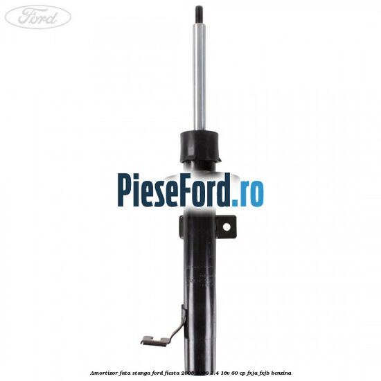 Amortizor fata stanga Ford Fiesta 2005-2008 1.4 16V 80 cp FXJA, FXJB benzina
