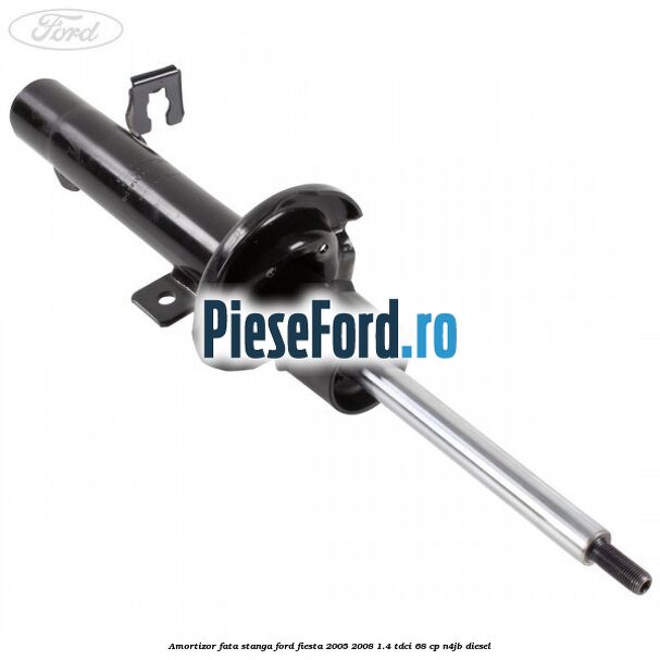 Amortizor fata stanga Ford Fiesta 2005-2008 1.4 TDCi 68 cp N4JB diesel