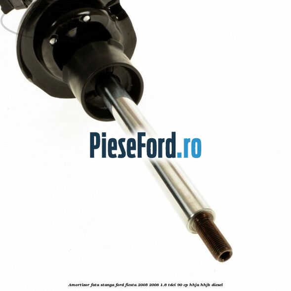 Amortizor fata stanga Ford Fiesta 2005-2008 1.6 TDCi 90 cp HHJA, HHJB diesel