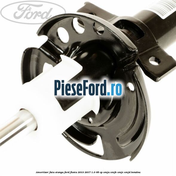 Amortizor fata stanga Ford Fiesta 2013-2017 1.0 65 cp XMJA, XMJB, XMJC, XMJD benzina