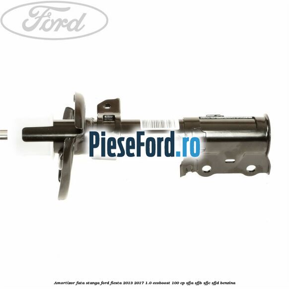 Amortizor fata stanga Ford Fiesta 2013-2017 1.0 EcoBoost 100 cp SFJA, SFJB, SFJC, SFJD benzina