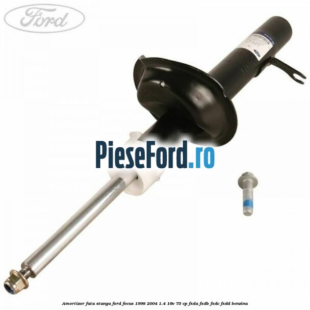 Amortizor fata stanga Ford Focus 1998-2004 1.4 16V 75 cp FXDA, FXDB, FXDC, FXDD benzina
