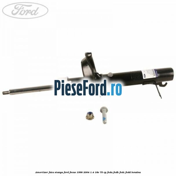 Amortizor fata stanga Ford Focus 1998-2004 1.4 16V 75 cp FXDA, FXDB, FXDC, FXDD benzina