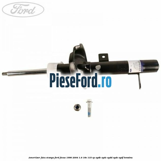 Amortizor fata stanga Ford Focus 1998-2004 1.8 16V 115 cp EYDB, EYDC, EYDD, EYDE, EYDF benzina