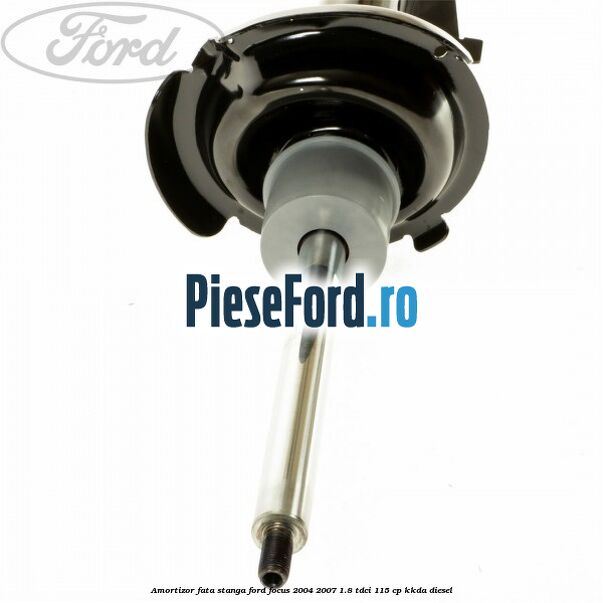 Amortizor fata stanga Ford Focus 2004-2007 1.8 TDCi 115 cp KKDA diesel