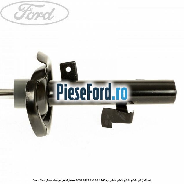 Amortizor fata stanga Ford Focus 2008-2011 1.6 TDCi 109 cp Amortizor fata stanga Ford Focus 2008-2011 1.6 TDCi 109 cp G8DA, G8DB, G8DD, G8DE, G8DF diesel