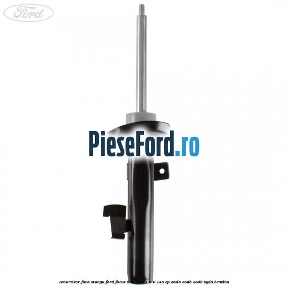 Amortizor fata stanga Ford Focus 2008-2011 2.0 145 cp AODA, AODB, AODE, SYDA benzina