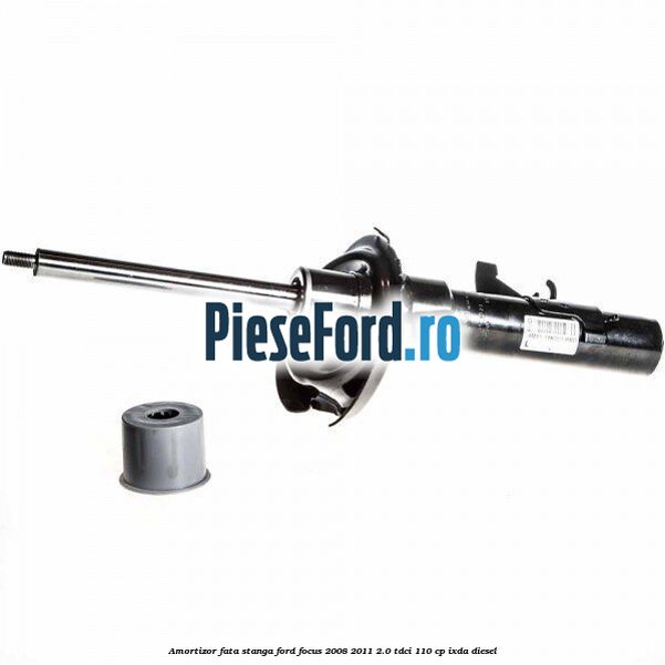 Amortizor fata stanga Ford Focus 2008-2011 2.0 TDCi 110 cp IXDA diesel