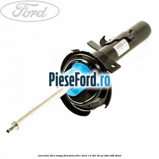 Amortizor fata stanga Ford Focus 2011-2014 1.6 TDCi 95 cp Amortizor fata stanga Ford Focus 2011-2014 1.6 TDCi 95 cp T3DA, T3DB diesel