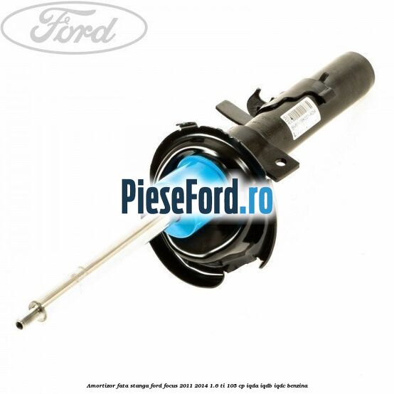 Amortizor fata stanga Ford Focus 2011-2014 1.6 Ti 105 cp IQDA, IQDB, IQDC benzina