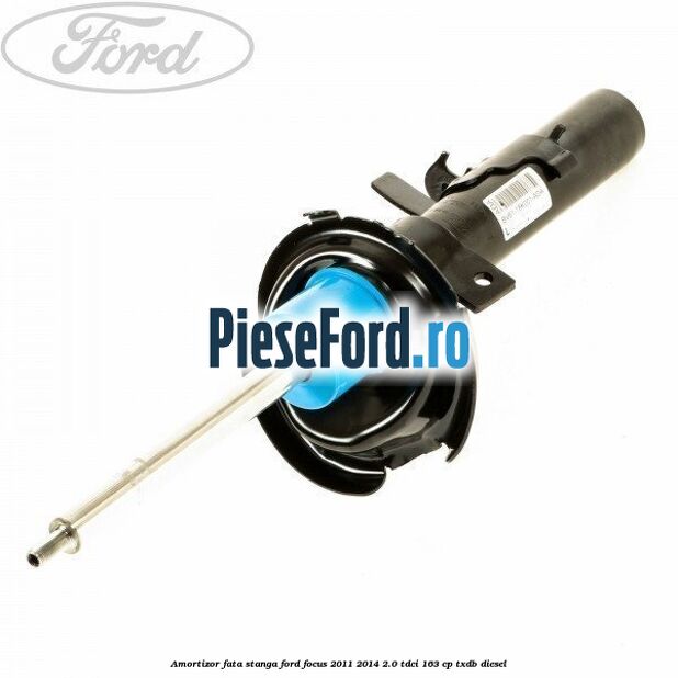 Amortizor fata stanga Ford Focus 2011-2014 2.0 TDCi 163 cp TXDB diesel