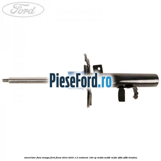 Amortizor fata stanga Ford Focus 2014-2018 1.0 EcoBoost 100 cp M2DA, M2DB, M2DC, SFDA, SFDB benzina