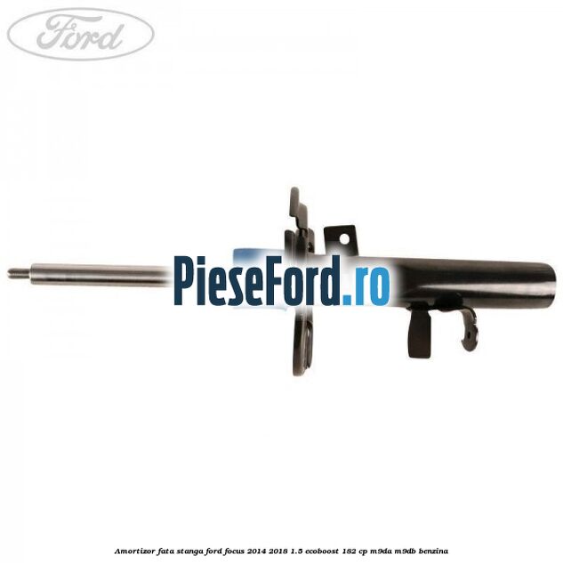 Amortizor fata stanga Ford Focus 2014-2018 1.5 EcoBoost 182 cp M9DA, M9DB benzina