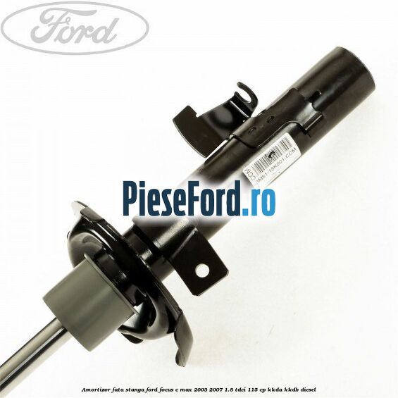 Amortizor fata stanga Ford Focus C-Max 2003-2007 1.8 TDCi 115 cp KKDA, KKDB diesel