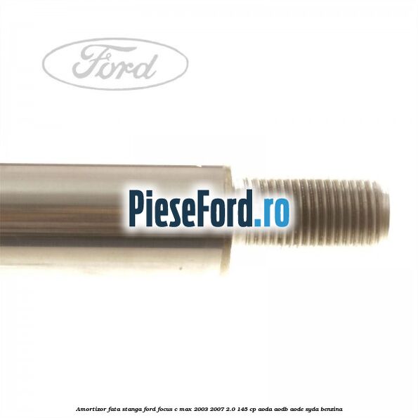 Amortizor fata stanga Ford Focus C-Max 2003-2007 2.0 145 cp Amortizor fata stanga Ford Focus C-Max 2003-2007 2.0 145 cp AODA, AODB, AODE, SYDA benzina