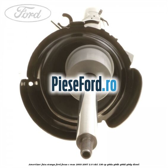 Amortizor fata stanga Ford Focus C-Max 2003-2007 2.0 TDCi 136 cp G6DA, G6DB, G6DD, G6DG diesel