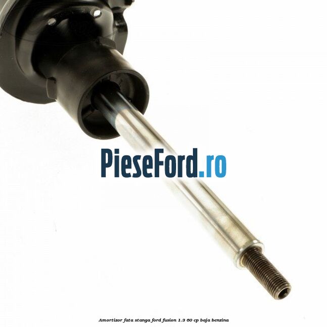 Amortizor fata stanga Ford Fusion 1.3 60 cp Amortizor fata stanga Ford Fusion 1.3 60 cp BAJA benzina