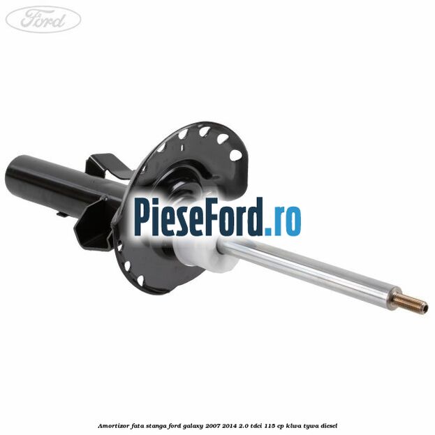 Amortizor fata stanga Ford Galaxy 2007-2014 2.0 TDCi 115 cp KLWA, TYWA diesel