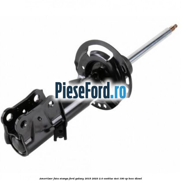 Amortizor fata stanga Ford Galaxy 2015-2023 2.0 EcoBlue 4x4 190 cp BCCC diesel