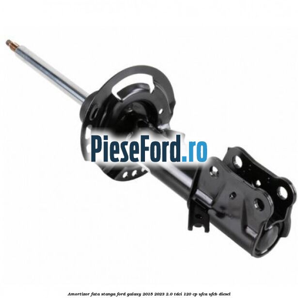 Amortizor fata stanga Ford Galaxy 2015-2023 2.0 TDCi 120 cp UFCA, UFCB diesel