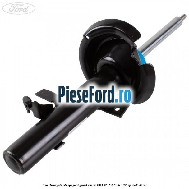 Amortizor fata stanga Ford Grand C-Max 2011-2015 2.0 TDCi 136 cp UKDB diesel