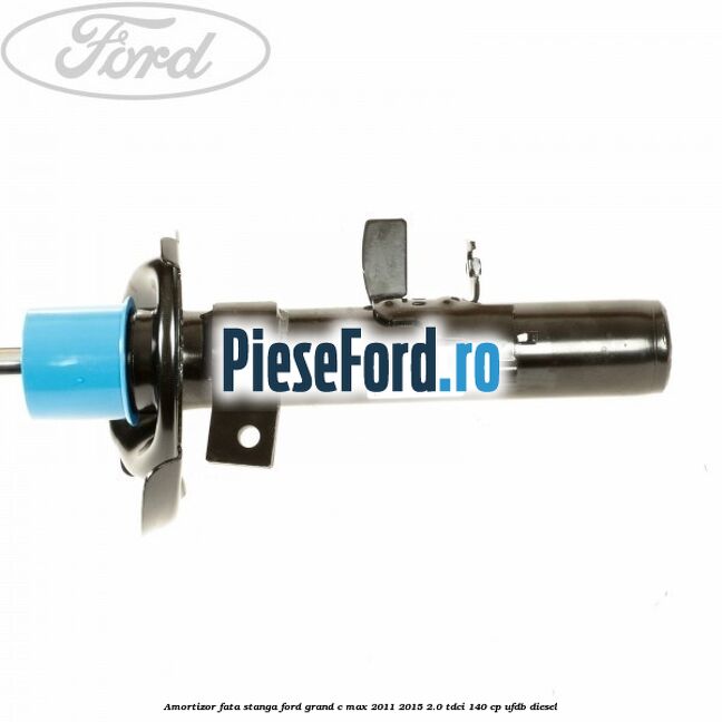 Amortizor fata stanga Ford Grand C-Max 2011-2015 2.0 TDCi 140 cp UFDB diesel