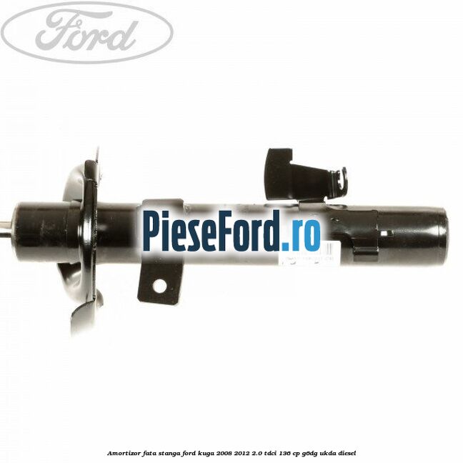 Amortizor fata stanga Ford Kuga 2008-2012 2.0 TDCi 136 cp G6DG, UKDA diesel