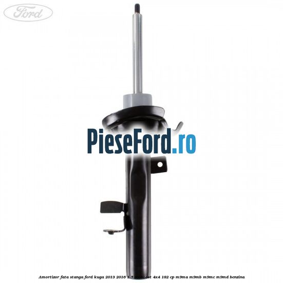 Amortizor fata stanga Ford Kuga 2013-2016 1.5 EcoBoost 4x4 182 cp M9MA, M9MB, M9MC, M9MD benzina