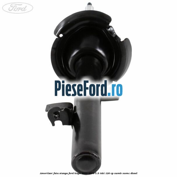 Amortizor fata stanga Ford Kuga 2013-2016 1.5 TDCi 120 cp XWMB, XWMC diesel