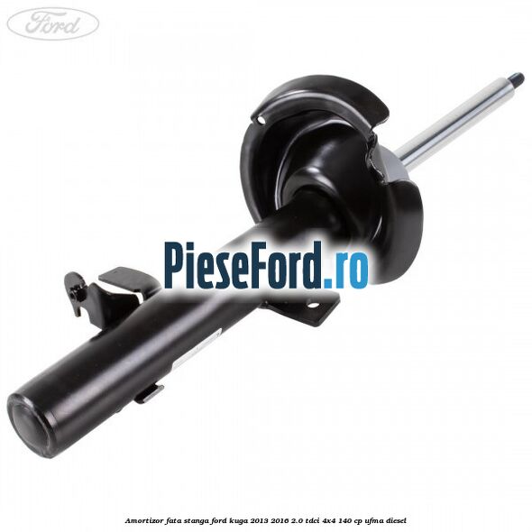 Amortizor fata stanga Ford Kuga 2013-2016 2.0 TDCi 4x4 140 cp UFMA diesel