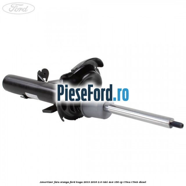 Amortizor fata stanga Ford Kuga 2013-2016 2.0 TDCi 4x4 150 cp T7MA, T7MB diesel