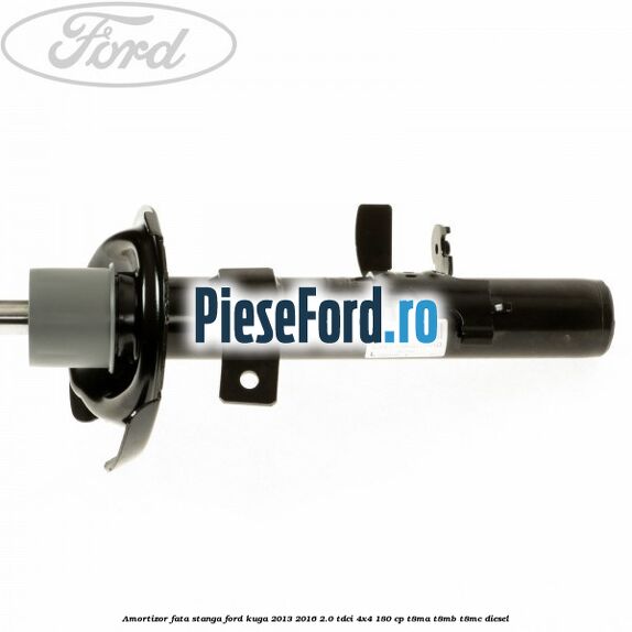 Amortizor fata stanga Ford Kuga 2013-2016 2.0 TDCi 4x4 180 cp T8MA, T8MB, T8MC diesel