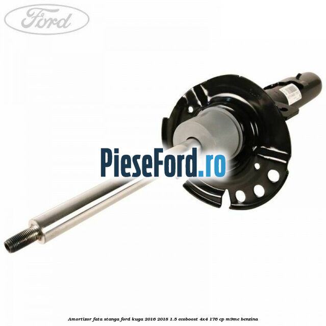 Amortizor fata stanga Ford Kuga 2016-2018 1.5 EcoBoost 4x4 176 cp M9ME benzina