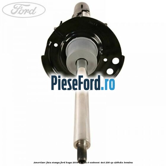 Amortizor fata stanga Ford Kuga 2016-2018 2.0 EcoBoost 4x4 230 cp C20HDTX benzina