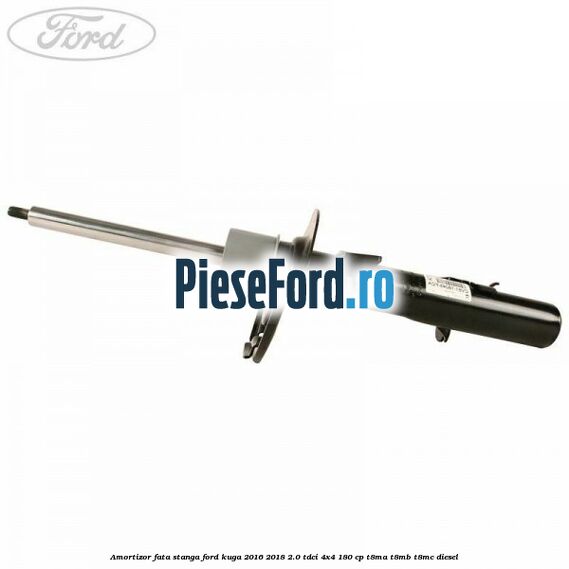 Amortizor fata stanga Ford Kuga 2016-2018 2.0 TDCi 4x4 180 cp T8MA, T8MB, T8MC diesel