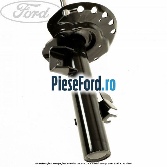 Amortizor fata stanga Ford Mondeo 2008-2014 1.6 TDCi 115 cp T1BA, T1BB, T1BC diesel