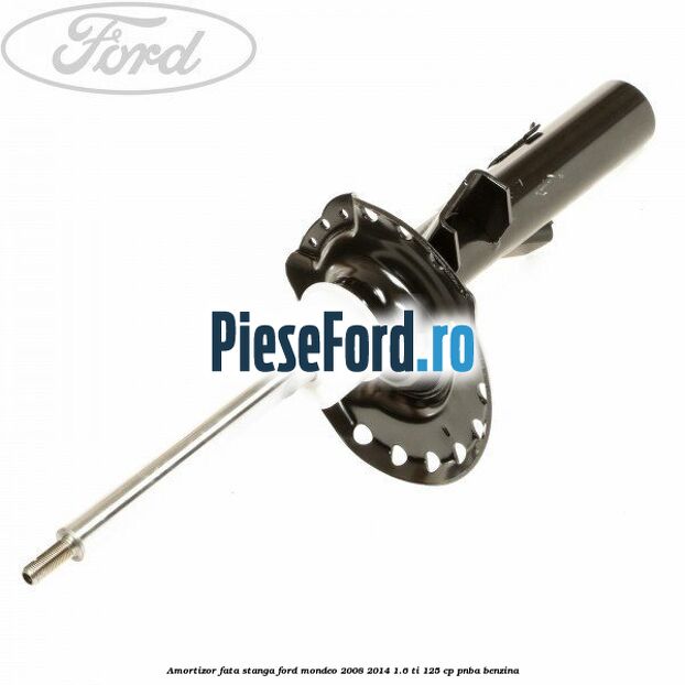 Amortizor fata stanga Ford Mondeo 2008-2014 1.6 Ti 125 cp PNBA benzina