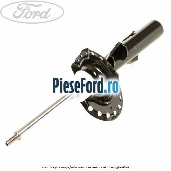 Amortizor fata stanga Ford Mondeo 2008-2014 1.8 TDCi 100 cp Amortizor fata stanga Ford Mondeo 2008-2014 1.8 TDCi 100 cp FFBA diesel
