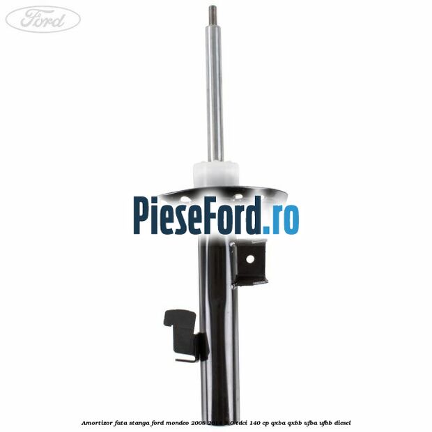 Amortizor fata stanga Ford Mondeo 2008-2014 2.0 TDCi 140 cp QXBA, QXBB, UFBA, UFBB diesel