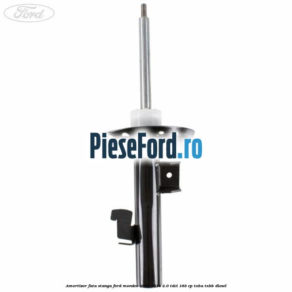 Amortizor fata stanga Ford Mondeo 2008-2014 2.0 TDCi 163 cp TXBA, TXBB diesel