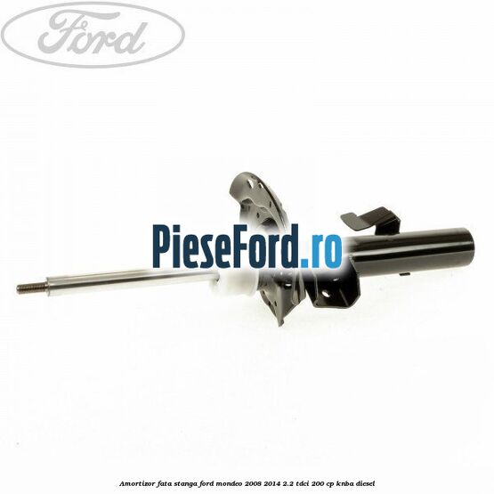Amortizor fata stanga Ford Mondeo 2008-2014 2.2 TDCi 200 cp
