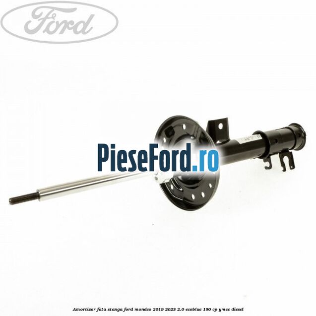 Amortizor fata stanga Ford Mondeo 2019-2023 2.0 EcoBlue 190 cp YMCC diesel