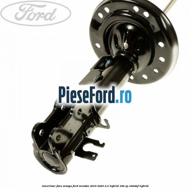 Amortizor fata stanga Ford Mondeo 2019-2023 2.0 Hybrid 188 cp C20EDEF hybrid